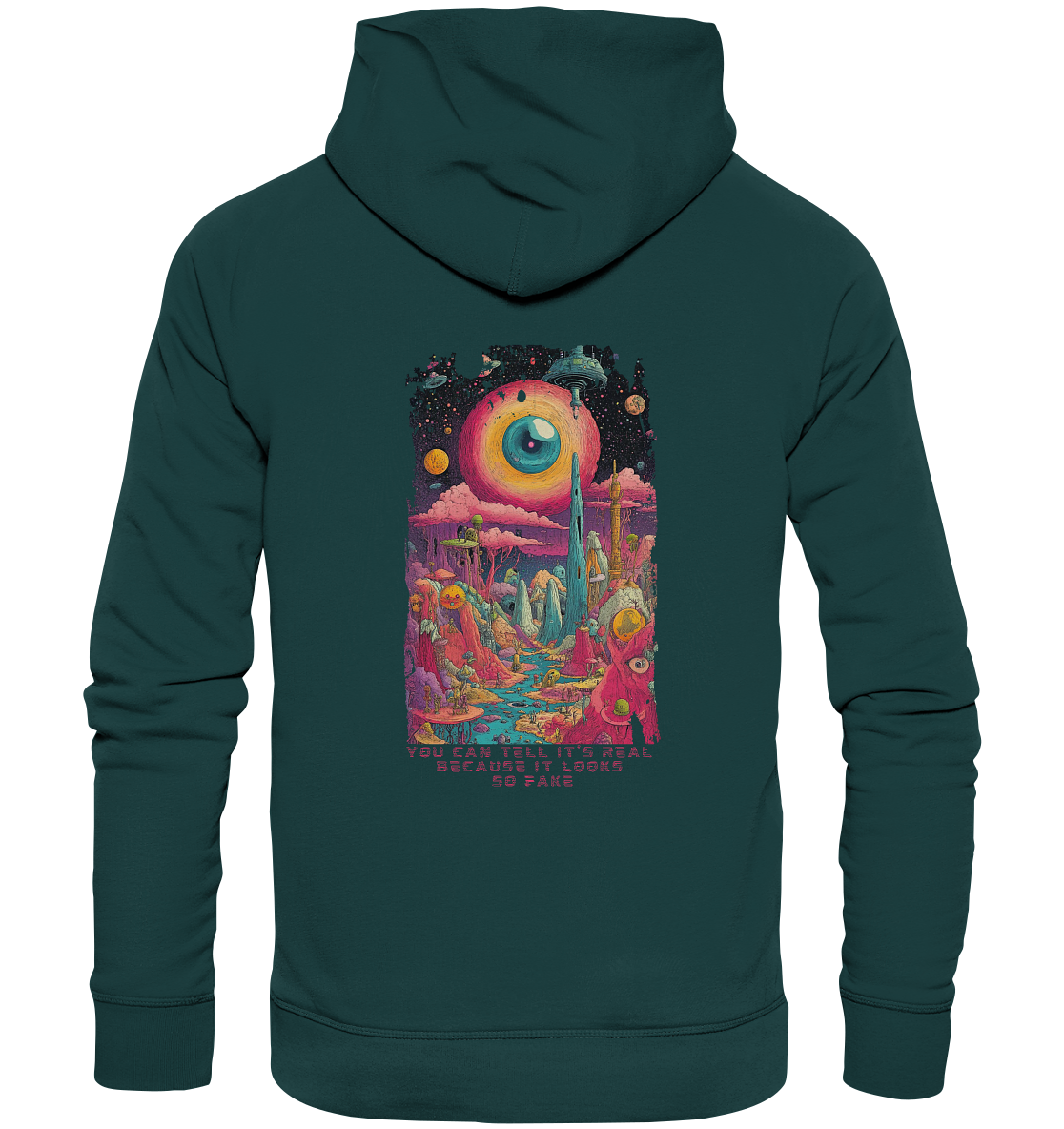 You can tell it's real because it looks so fake - Organic Hoodie