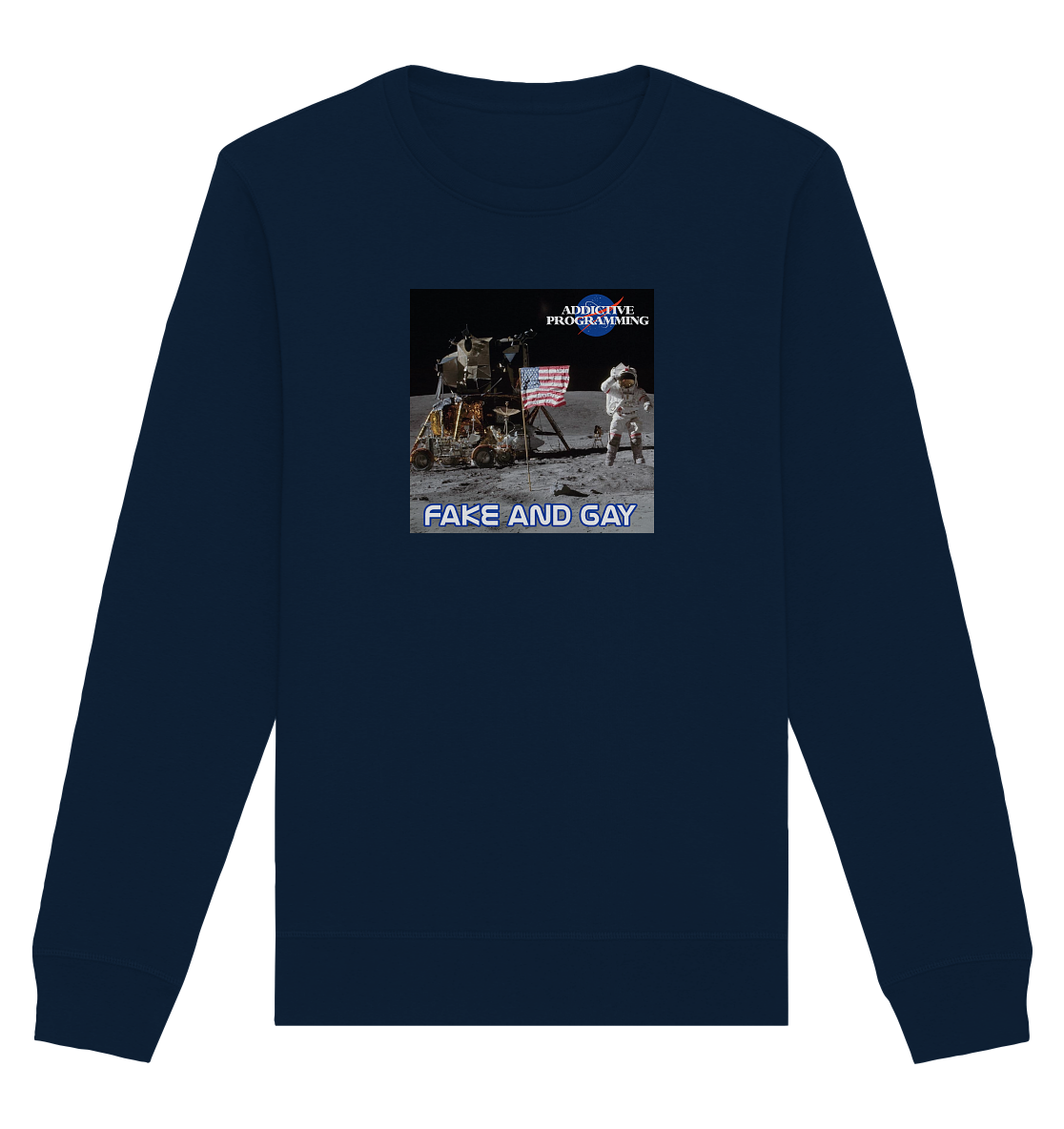 Addictive Programming Meme Fake and Gay - Organic Basic Unisex Sweatshirt